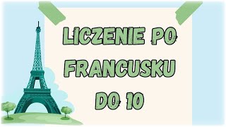 🟢 Liczenie po francusku do 10 🟢 Naucz się liczyć po francusku do 10  Francuski dla początkujących [upl. by Imeon]