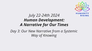 Humanity Rising Day 970 Our New Narrative from a Systemic Way of Knowing [upl. by Sutphin]