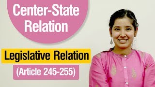 CentreState Relations  Article 245  255 of the Indian Constitution  Legislative Relations [upl. by Yromas]