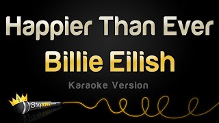 Billie Eilish  Happier Than Ever Karaoke Version [upl. by Franciskus]