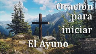 Oración para iniciar el ayuno [upl. by Maggs240]