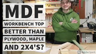 Why an MDF Workbench Top Is Better Than Plywood Plywood vs 2x4 Pine or Maple Strips [upl. by Ful577]