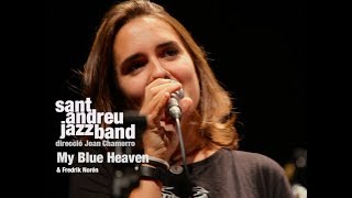 2017 My Blue Heaven SANT ANDREU JAZZ BAND  JOANA CASANOVA amp FREDRIK NORÉN  Dr Joan Chamorro [upl. by Nuahsak387]