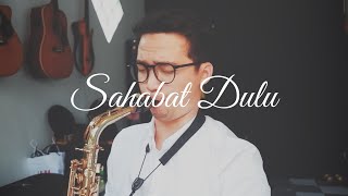 Prinsa Mandagie  Sahabat Dulu Saxophone Cover by Dori Wirawan [upl. by Rodger]