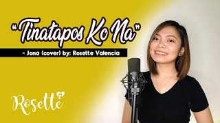 quot Tinatapos Ko Naquot  Jona cover by Rosette M Valencia [upl. by Fay]