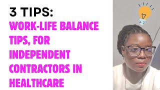 WorkLife Balance Tips for independent Providers in Healthcare [upl. by Magbie971]