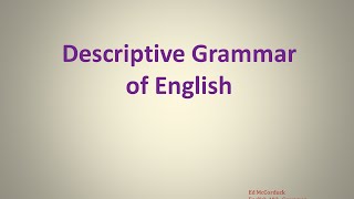 English Grammar Lecture 2 Descriptive Grammar of English [upl. by Meridith]