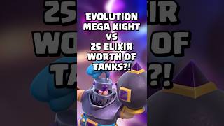 Evolution Mega Knight VS 25 Elixir Worth If Tanks 🤔 clashroyale shorts [upl. by Eessej72]