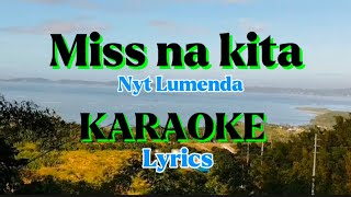 MISS NA KITA By Nyt Lumenda  Song Cover with lyrics KAsiaw TV [upl. by Lurette]