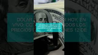 🔴 Dólar blue y dólar hoy EN VIVO cotización y todos los precios de este viernes 12 de julio [upl. by Aramac]