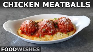 Chicken Meatballs  How to Make the Best Chicken Meatballs  Food Wishes [upl. by Ahseem]