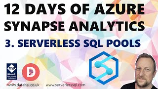 12 Days of Azure Synapse Analytics Day 3 Serverless SQL Pools [upl. by Gherlein]