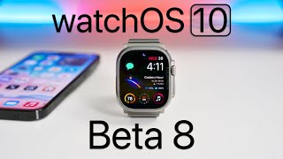 watchOS 10 Beta 8 is Out  Whats New [upl. by Brownson]