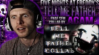 Vapor Reacts 657  FNAF SFM COLLAB FNAF 6 SONG ANIMATION quotTell Me Fatherquot by AcAm REACTION [upl. by Nahor]