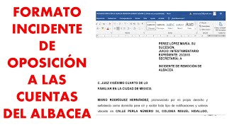 INCIDENTE DE OPOSICIÓN A LA RENDICIÓN DE CUENTAS DEL ALBACEA FORMATO EXPLICADO [upl. by Aeduj]