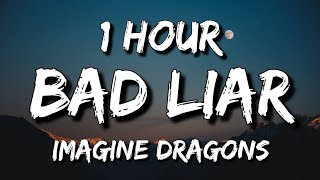 Imagine Dragons  Bad Liar Lyrics 🎵1 Hour [upl. by Beauchamp444]