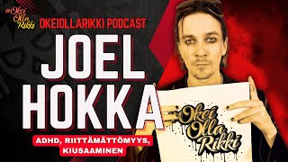 JOEL HOKKA  ADHD riittämättömyyden tunne kiusaaminen  OkeiOllaRikki podcast Ep63 [upl. by Ming]