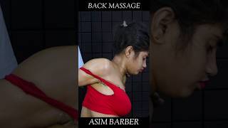 Body Cracks amp Back Massage by Asim Barber shorts shortvideo barbergirl massage backmassage [upl. by Mikah981]