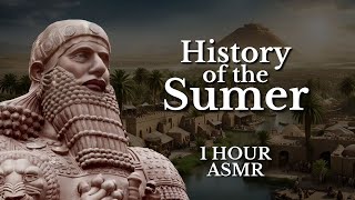 History of the Sumer  Full History  Relaxing History ASMR [upl. by Abbey721]