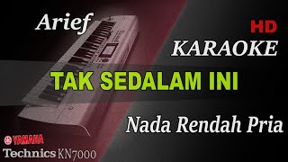 ARIEF TAK SEDALAM INI  NADA RENDAH PRIA   KARAOKE [upl. by Gildea]