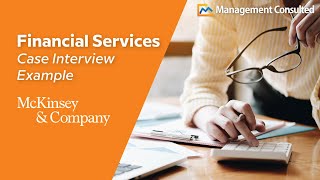 McKinsey Financial Services Case Interview [upl. by Stokes]