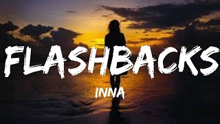 Inna  Flashbacks Lyrics [upl. by Antsirhc788]