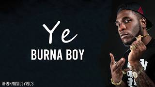 Ye  Burna Boy lyrics [upl. by Fontes]