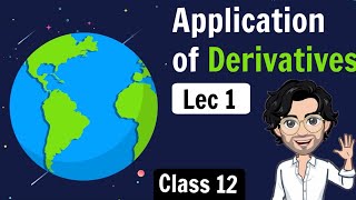 Application of Derivatives  Class 12 Maths NCERT  Lecture 1 [upl. by Elohc]