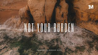 NOT YOUR BURDEN  Instrumental Worship Music  1Moment [upl. by Odnalro]