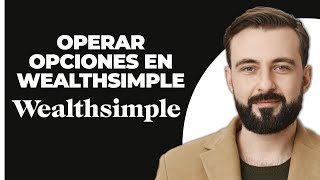 Cómo negociar opciones en Wealthsimple [upl. by Yeslrahc207]