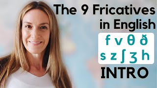 The 9 Fricatives in English  INTRO  English Pronunciation [upl. by Buyer]