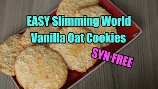 EASY Slimming World Vanilla Oat Cookies  SYN FREE [upl. by Lairea693]