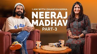 ഈ False humility ഒരു Life Long ബാധ്യതയാണ്  NEERAJ MADHAV Part 33  iamwithdhanyavarma​ [upl. by Didi77]