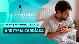 ARRITMIA CARDÍACA  Saúde em Foco Podcast  020924 [upl. by Belac]