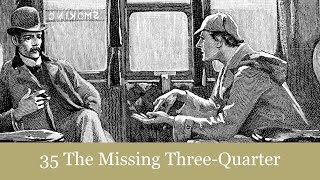 35 The Missing ThreeQuarter from The Return of Sherlock Holmes 1905 Audiobook [upl. by Adah]