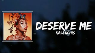 Kali Uchis  Deserve Me Lyrics [upl. by Nyleimaj]