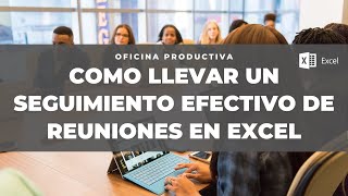 Formato para reuniones en Excel  Cómo llevar un seguimiento de reuniones de trabajo efectivas [upl. by Chicoine]