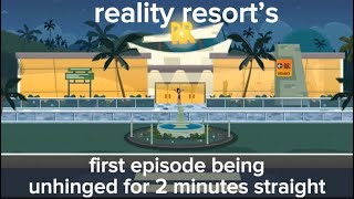 🏝Reality resort’s first episode being unhinged for 2 minutes straight [upl. by Drusilla]