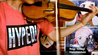 OreGairu Zoku OP – Yanagi Nagi – Harumodoki Violin cover by s1owzadrot [upl. by Samala]