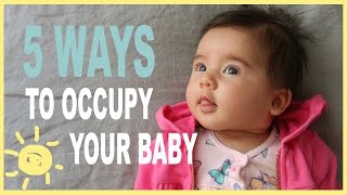 TIPS  5 Ways To Occupy Your Baby While Occupying Yourself [upl. by Carney]