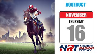 Aqueduct Racetrack Picks Live Stream – November 16 2023 – Horse Racing Today [upl. by Eileek]