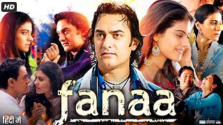 Fanaa Full Movie In Hindi  Aamir Khan  Kajol  Rishi Kapoor  Tabu  Review amp Facts HD [upl. by Adnawot]