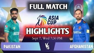 PAK vs AFG MATCH HIGHLIGHTS 2022  ASIA CUP SUPER FOUR MATCH  PAKISTAN VS AFGHANISTAN HIGHLIGHTS [upl. by Ebberta923]