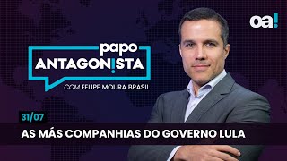 Papo Antagonista As más companhias do governo Lula  3107 [upl. by Firehs117]