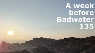 Badwater 135 Day 11 to 6 A diary [upl. by Notrom496]