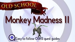 Monkey Madness 2  OSRS 2007  Easy Old School Runescape Quest Guide [upl. by Neerod532]