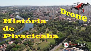 Conheça a história de Piracicaba  Get to know the history of Piracicaba  Brazil Drone Legal EP28 [upl. by Emlen]