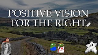 A Positive Vision for The Right [upl. by Soigroeg]