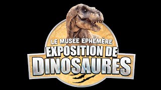 Dinosaures le Musée Éphémère arrive dans votre ville [upl. by Springer]