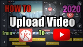 How To Upload Videos from Kinemaster to Youtube 2020 [upl. by Nalyad751]